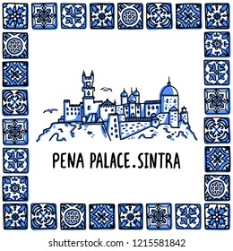 Portugal landmarks set. The Pena Palace, Palacio Nacional da Pena in a frame of Portuguese tiles. Handdrawn sketch style vector illustration. Exellent for souvenirs, magnets, banner, post cards.