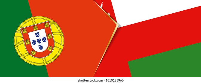 Portugal and Oman flags, two vector flags symbol of relationship or confrontation.