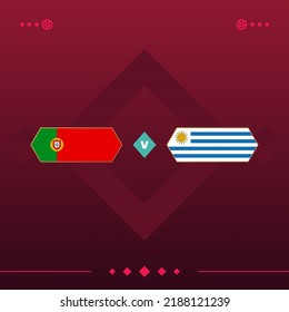 portugal, uruguay world football 2022 match versus on red background. vector illustration.