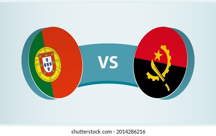 Portugal versus Angola, team sports competition concept. Round flag of countries.