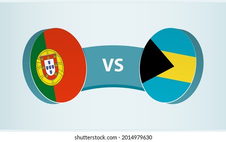 Portugal versus The Bahamas, team sports competition concept. Round flag of countries.