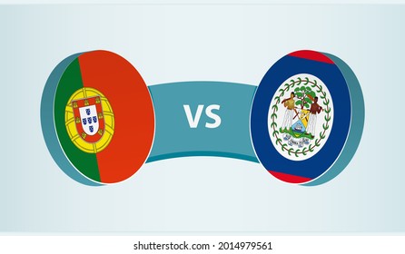 Portugal versus Belize, team sports competition concept. Round flag of countries.