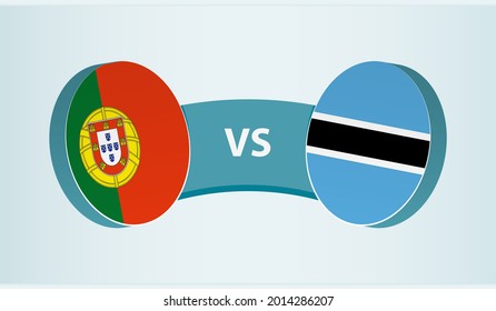 Portugal versus Botswana, team sports competition concept. Round flag of countries.