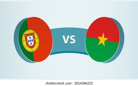 Portugal versus Burkina Faso, team sports competition concept. Round flag of countries.