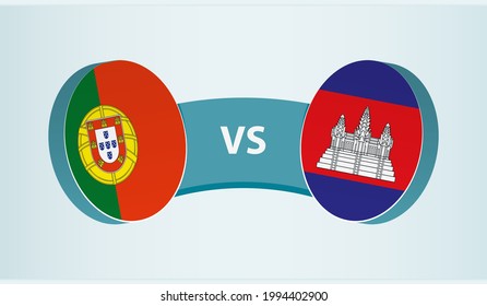 Portugal versus Cambodia, team sports competition concept. Round flag of countries.