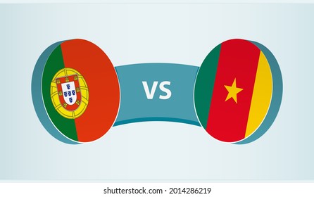 Portugal versus Cameroon, team sports competition concept. Round flag of countries.