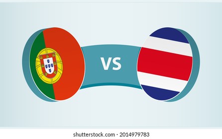 Portugal versus Costa Rica, team sports competition concept. Round flag of countries.