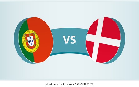 Portugal versus Denmark, team sports competition concept. Round flag of countries.