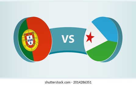 Portugal versus Djibouti, team sports competition concept. Round flag of countries.