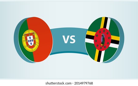 Portugal versus Dominica, team sports competition concept. Round flag of countries.