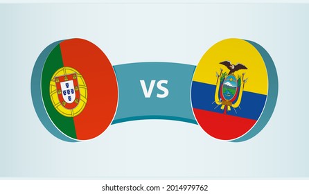 Portugal versus Ecuador, team sports competition concept. Round flag of countries.