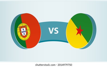 Portugal versus French Guiana, team sports competition concept. Round flag of countries.