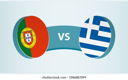 Portugal versus Greece, team sports competition concept. Round flag of countries.