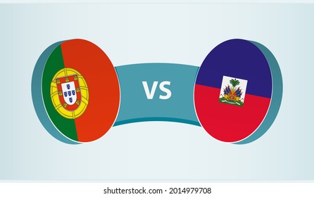 Portugal versus Haiti, team sports competition concept. Round flag of countries.