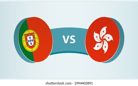 Portugal versus Hong Kong, team sports competition concept. Round flag of countries.