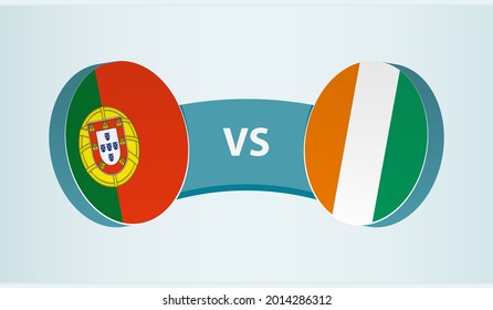 Portugal versus Ivory Coast, team sports competition concept. Round flag of countries.