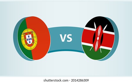 Portugal versus Kenya, team sports competition concept. Round flag of countries.