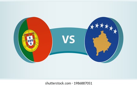 Portugal versus Kosovo, team sports competition concept. Round flag of countries.