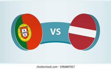 Portugal versus Latvia, team sports competition concept. Round flag of countries.