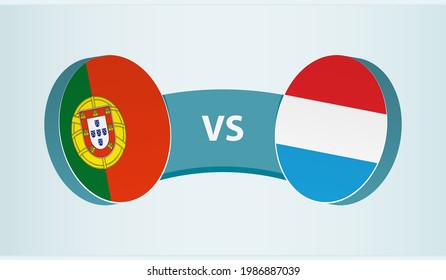 Portugal versus Luxembourg, team sports competition concept. Round flag of countries.