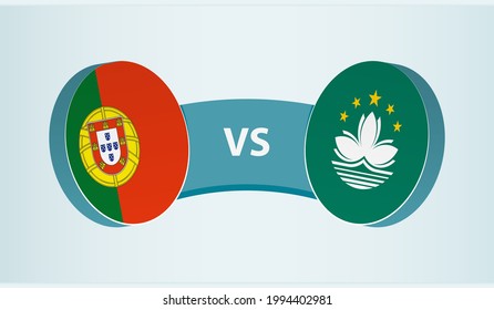 Portugal versus Macau, team sports competition concept. Round flag of countries.