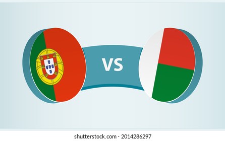 Portugal versus Madagascar, team sports competition concept. Round flag of countries.