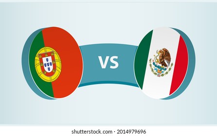 Portugal versus Mexico, team sports competition concept. Round flag of countries.