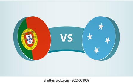 Portugal versus Micronesia, team sports competition concept. Round flag of countries.