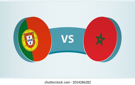 Portugal versus Morocco, team sports competition concept. Round flag of countries.