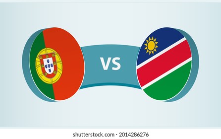 Portugal versus Namibia, team sports competition concept. Round flag of countries.