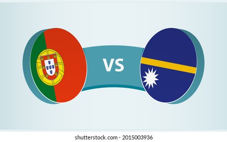 Portugal versus Nauru, team sports competition concept. Round flag of countries.