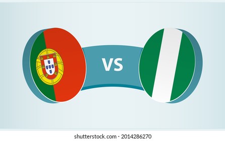 Portugal versus Nigeria, team sports competition concept. Round flag of countries.