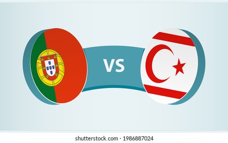 Portugal versus Northern Cyprus, team sports competition concept. Round flag of countries.