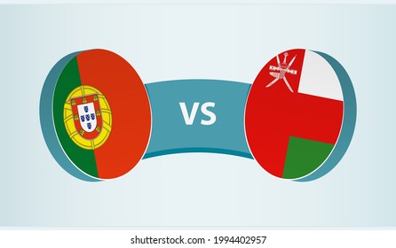 Portugal versus Oman, team sports competition concept. Round flag of countries.