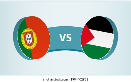 Portugal versus Palestine, team sports competition concept. Round flag of countries.