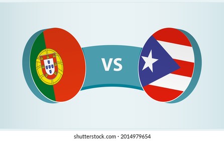 Portugal versus Puerto Rico, team sports competition concept. Round flag of countries.