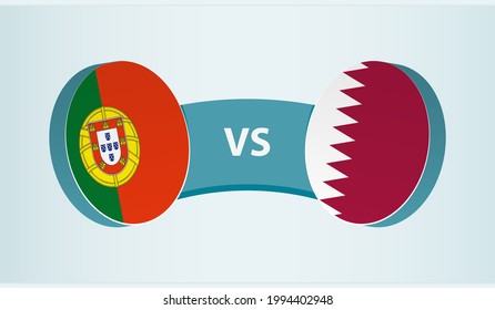 Portugal versus Qatar, team sports competition concept. Round flag of countries.