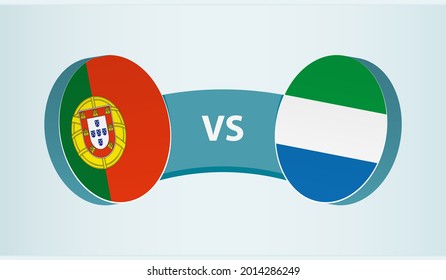 Portugal versus Sierra Leone, team sports competition concept. Round flag of countries.