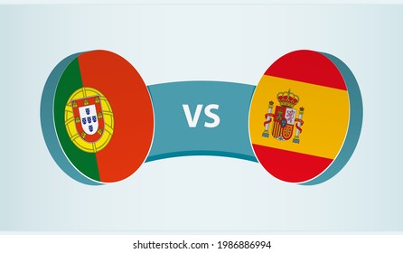 Portugal versus Spain, team sports competition concept. Round flag of countries.