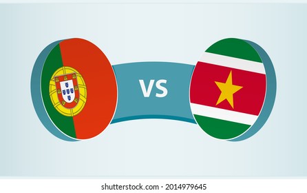 Portugal versus Suriname, team sports competition concept. Round flag of countries.