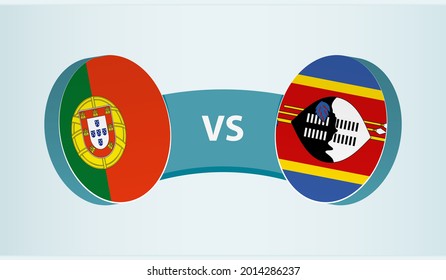 Portugal versus Swaziland, team sports competition concept. Round flag of countries.