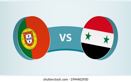 Portugal versus Syria, team sports competition concept. Round flag of countries.