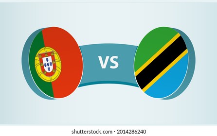 Portugal versus Tanzania, team sports competition concept. Round flag of countries.