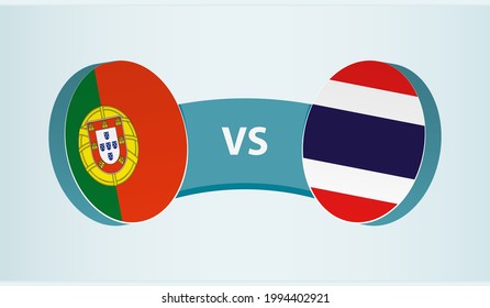 Portugal versus Thailand, team sports competition concept. Round flag of countries.