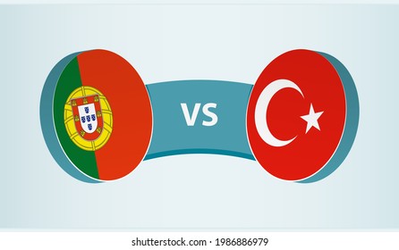 Portugal versus Turkey, team sports competition concept. Round flag of countries.