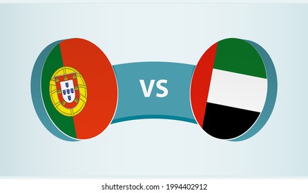 Portugal versus United Arab Emirates, team sports competition concept. Round flag of countries.