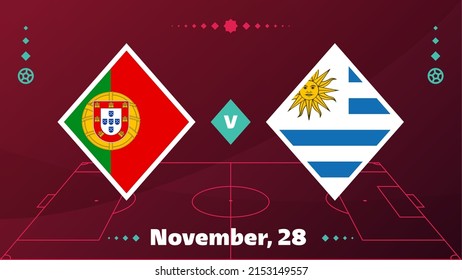 Portugal vs Uruguay, Football 2022, Group H. World Football Competition championship match versus teams intro sport background, championship competition final poster, vector illustration.