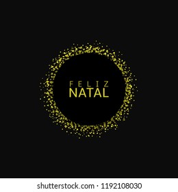 Portugese Christmas label. Feliz natal, golden confetti label