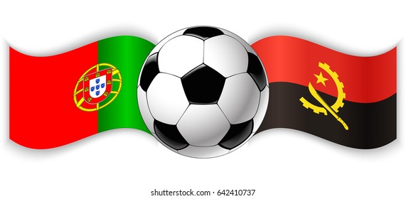 Portuguese and Angolan wavy flags with football ball. Portugal combined with Angola isolated on white. Football match or international sport competition concept.