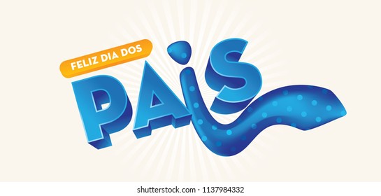 Portuguese Brazilian Title Saying "Happy Fathers Day". Dia dos Pais. Holiday in Brazil. Fathers Day.